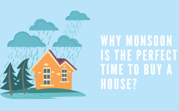 monsoon is perfect time to buy home